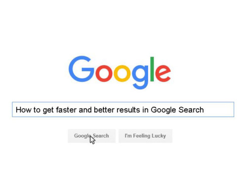 How to: Get faster and better results in Google Search